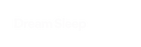 Dream Sleep - Home